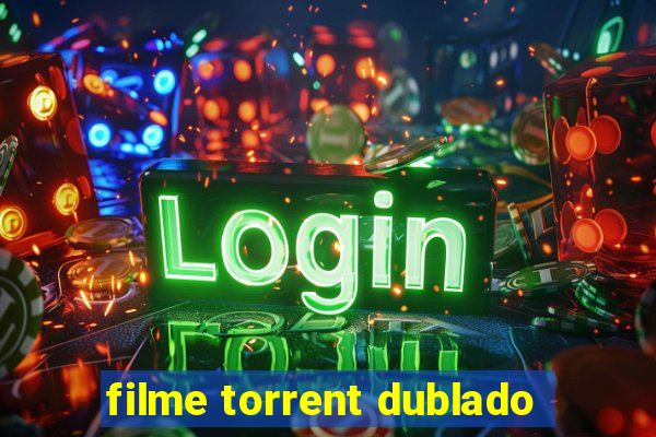 filme torrent dublado